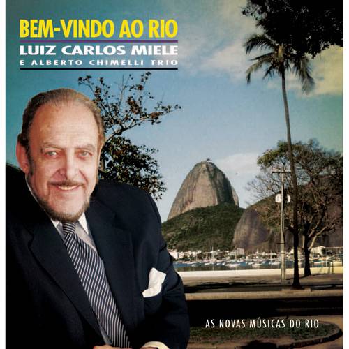 CD Luiz Carlos Miele - Bem - Vindo ao Rio