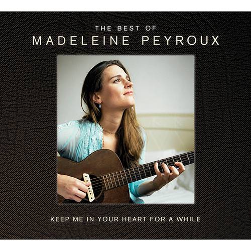 CD - Madeleine Peyroux - Keep In Your Heart For a While: The Best Of Madeleine Peyroux (CD Duplo)