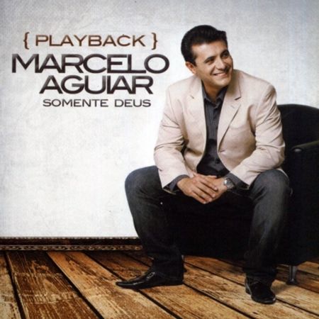 CD Marcelo Aguiar Somente Deus (Play-Back)