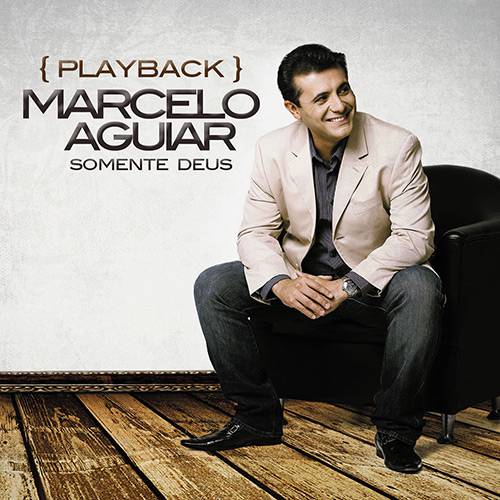 CD Marcelo Aguiar - Somente Deus - Playback