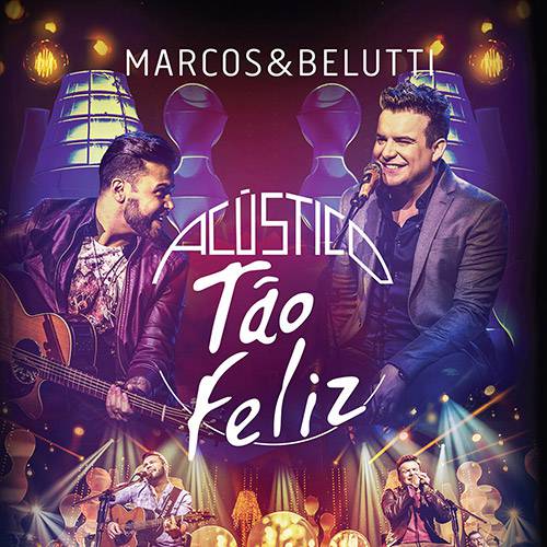 CD - Marcos & Belluti: Acústico Tão Feliz