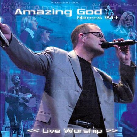 CD Marcos Witt Amazing God Live Worship