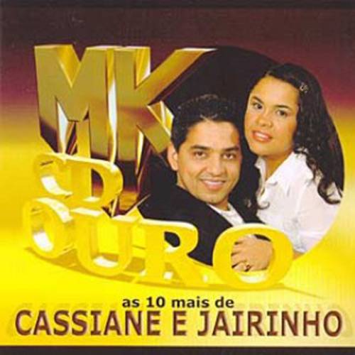 CD MK CD Ouro: as 10 Mais de Cassiane e Jairinho