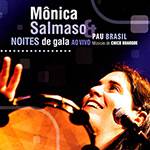 CD Mônica Salmaso - Noites de Gala, Samba na Rua: ao Vivo (Digipack)