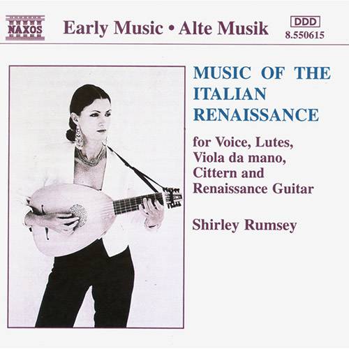CD Music Of The Italian Renaissance: For Voice, Lutes, Viola da Mano, Cittern And Renaissance Guitar