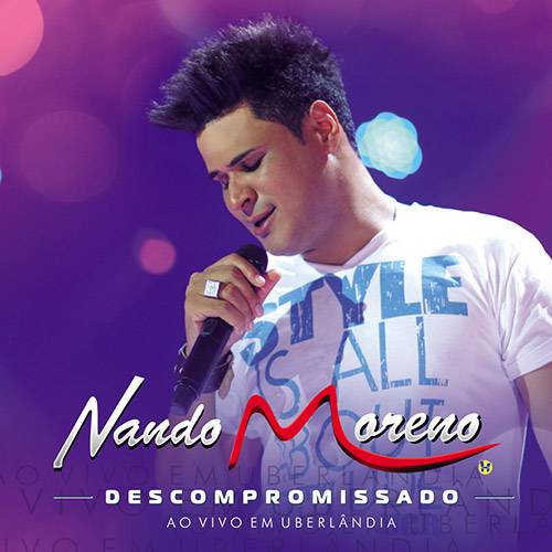 CD Nando Moreno - Descompromissado - ao Vivo em Uberlândia