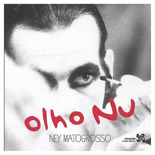 CD - Ney Matogrosso - Olho Nu - Coleção Canal Brasil