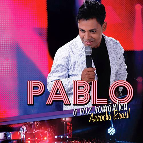 CD Pablo - a Voz Romântica - Arrocha Brasil