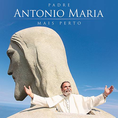 CD - Padre Antônio Maria: Mais Perto