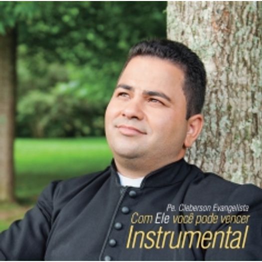 CD Padre Cleberson Evangelista - com Ele Você Pode Vencer - Instrumental