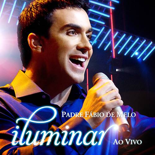 CD Padre Fábio de Melo - Iluminar ao Vivo
