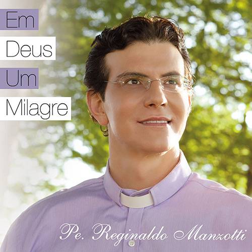 CD Padre Reginaldo Manzotti - em Deus um Milagre