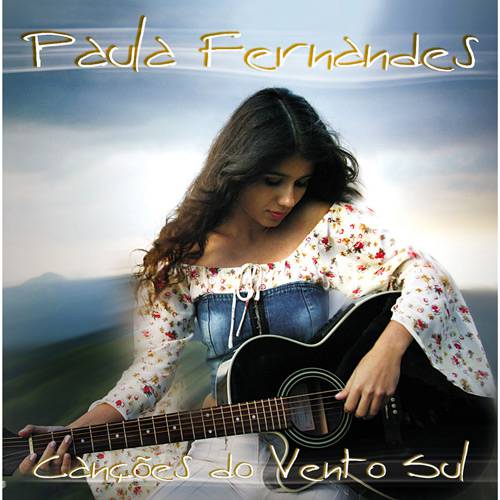 CD Paula Fernandes - Canções do Vento Sul