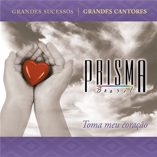 CD Prisma Brasil - Toma Meu Coração