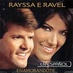 CD Rayssa e Ravel - Enamorándote En Espanhol