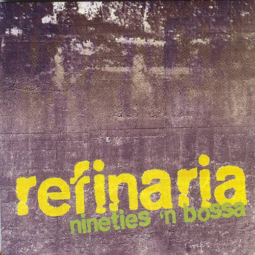 CD - Refinaria - Nineties `n` Bossa