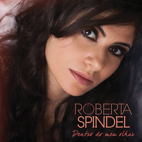 CD Roberta Spindel - Dentro do Meu Olhar