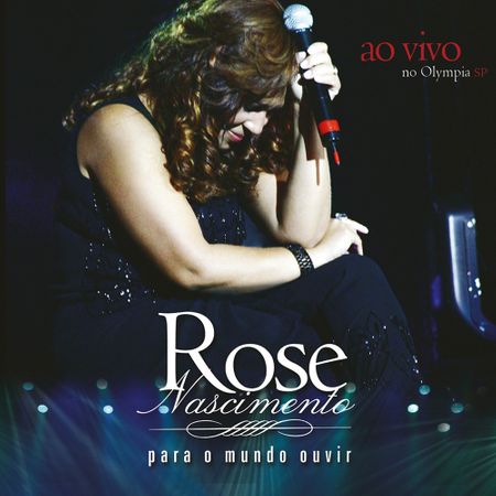 CD Rose Nascimento para o Mundo Ouvir (Ao Vivo no Olímpia)