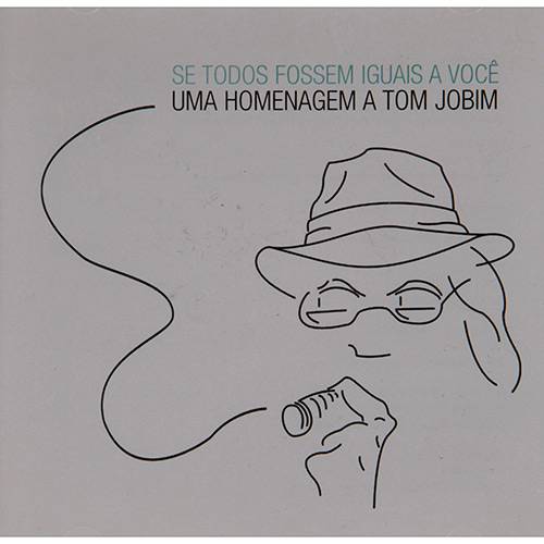 CD se Todos Fossem Iguais a Você: uma Homenagem a Tom Jobim
