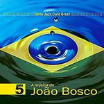CD Série Jazz Café Brasil - a Música de João Bosco