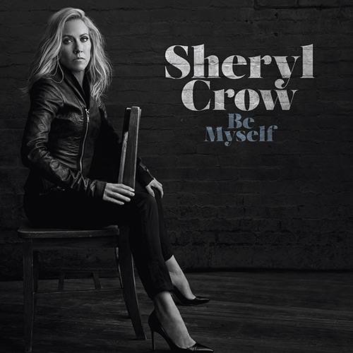 CD: Sheryl Crow - Be Myself