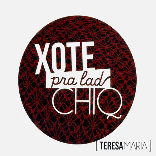 CD Teresa Maria - Xote Pra Lad Chiq