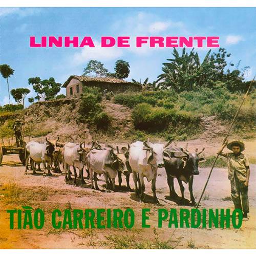 CD Tião Carreiro & Pardinho - Linha de Frente