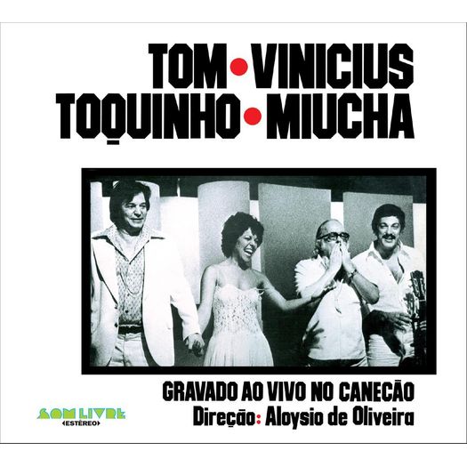 CD Tom, Vinícius, Toquinho, Miúcha - Gravado ao Vivo no Canecão