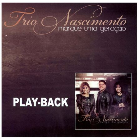 CD Trio Nascimento Marque uma Geração (Play-Back)