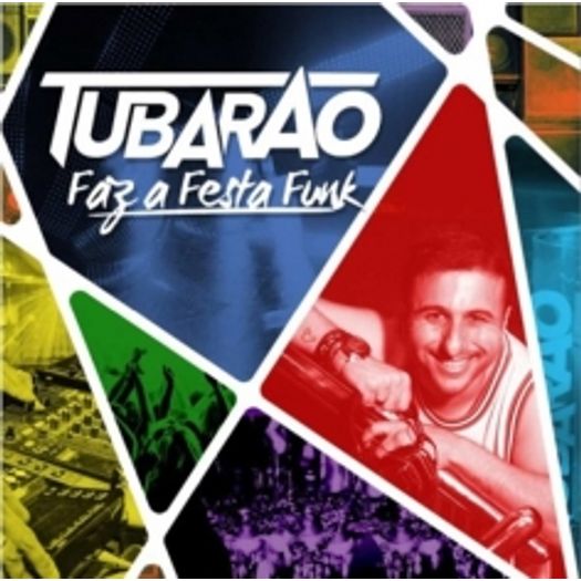 CD Tubarão - Faz a Festa Funk