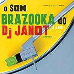 CD Vários - o Som Brazooka do DJ Janot - 10 Anos