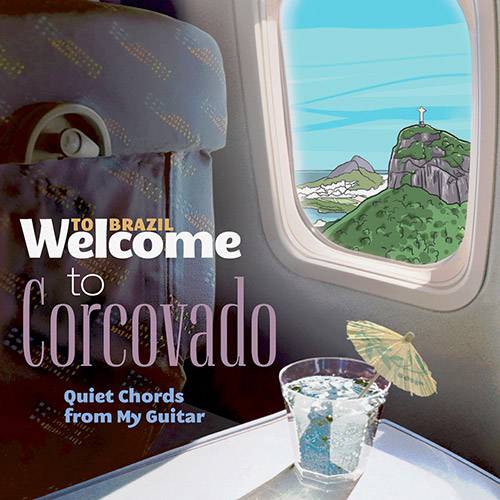 CD - Welcome To Corcovado, Quiet Chords From My Guitar