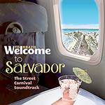 CD - Welcome To Salvador: The Street Carnival Soundtrack