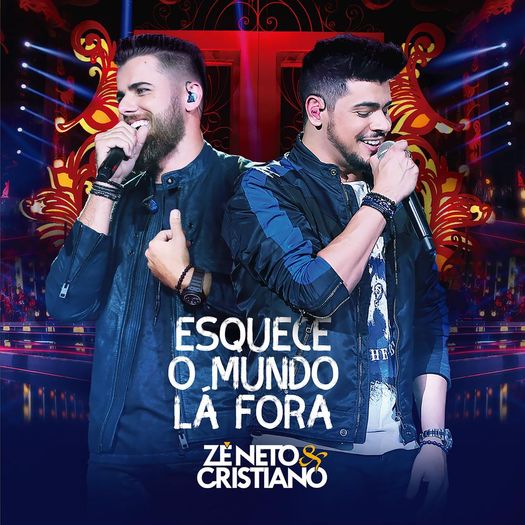 CD Zé Neto & Cristiano - Esquece o Mundo Lá Fora