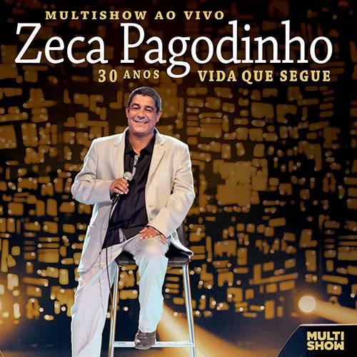 CD Zeca Pagodinho - Multishow ao Vivo: 30 Anos - Vida que Segue