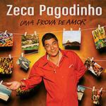 CD Zeca Pagodinho - uma Prova de Amor