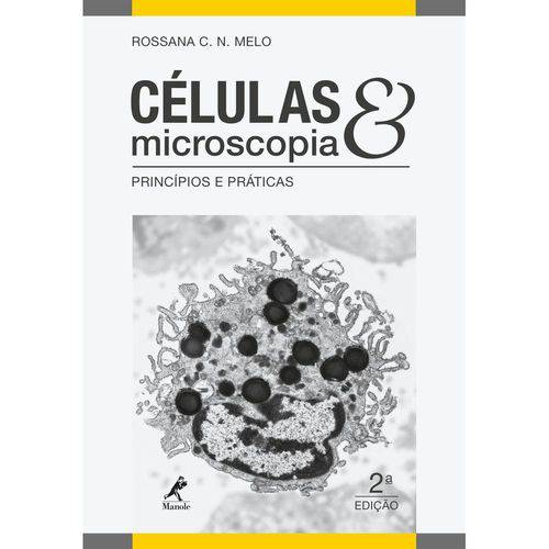 Células & Microscopia - 2ª Edição: Princípios e Práticas