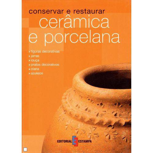 Ceramica e Porcelana -Conservar e Restaurar
