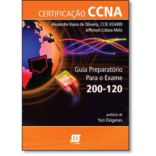 Certificação Ccna: Guia Preparatório para o Exame 200-120