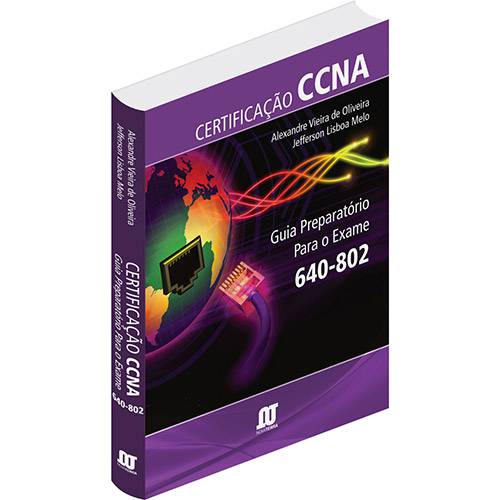 Certificação CCNA: Guia Preparatório para o Exame 640-802