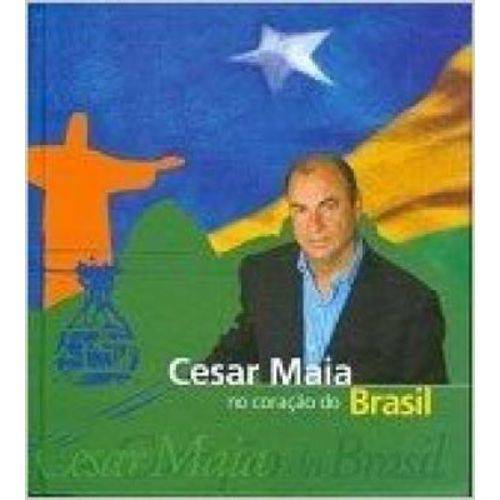 Cesar Maia no Coracao do Brasil