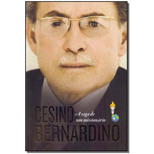 Cesino Bernardino - a Saga de um Missionário