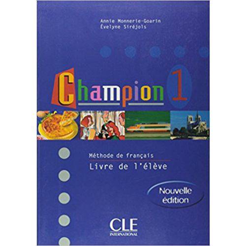 Champion 1 - Livre de LÉlève - Nouvelle Édition - Cle International