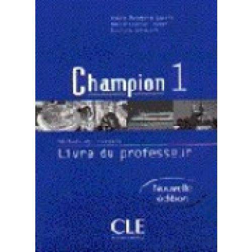 Champion 1 - Livre Du Professeur - Nouvelle Édition - Cle International