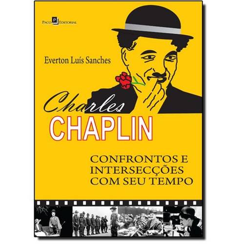 Charles Chaplin: Confrontos e Intersecções com Seu Tempo