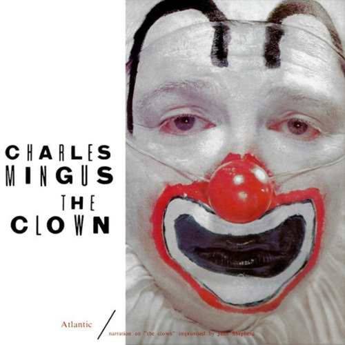 Charles Mingus - The Clown