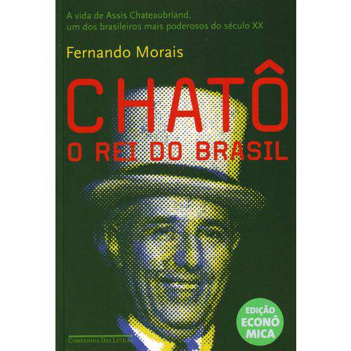 Chato - o Rei do Brasil -ed. Economica