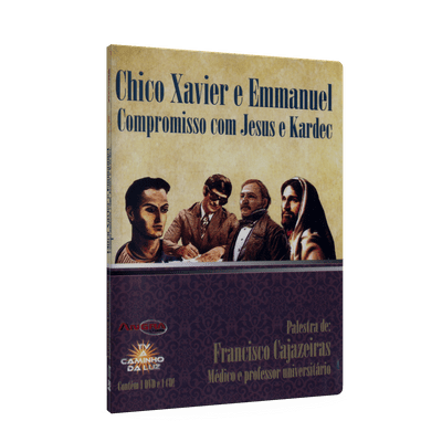 Chico Xavier e Emmanuel - Compromisso com Jesus e Kardec [CD e DVD]