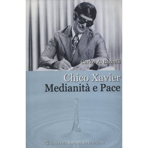 Chico Xavier - Medianità e Pace