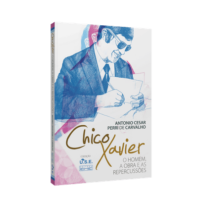 Chico Xavier – o Homem, a Obra e as Repercussões